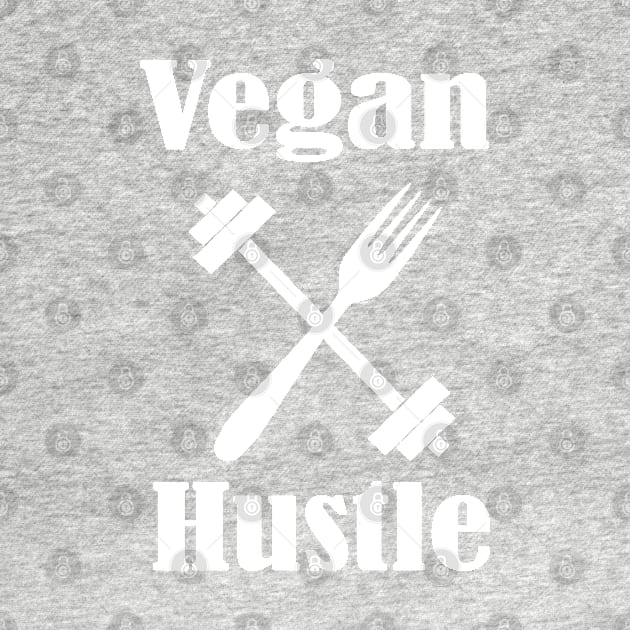 Vegan Hustle,Vegan Diet, Stay Humble, Hustle Hard, Lifestyle by Islanr